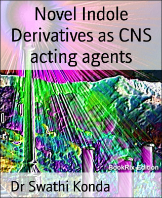 Dr Swathi Konda: Novel Indole Derivatives as CNS acting agents