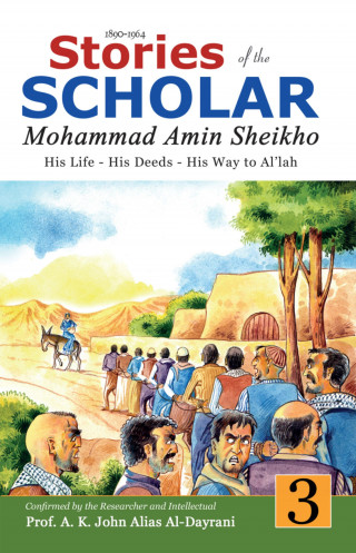 Mohammad Amin Sheikho, A. K. John Alias Al-Dayrani: Stories of the Scholar Mohammad Amin Sheikho - Part Three