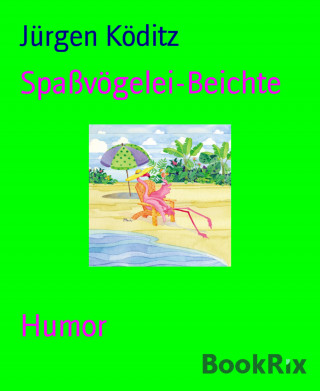 Jürgen Köditz: Spaßvögelei-Beichte