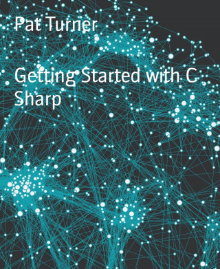 Pat Turner: Getting Started with C Sharp