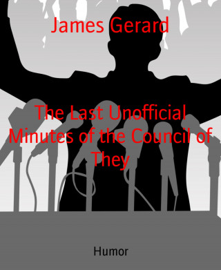 James Gerard: The Last Unofficial Minutes of the Council of They