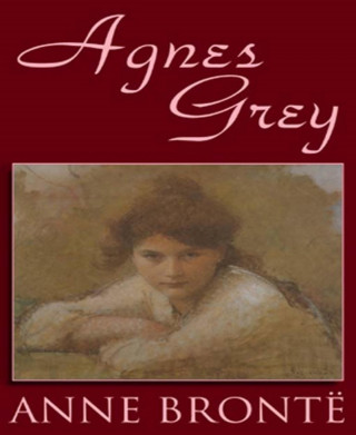 Anne Bronte: Agnes Grey