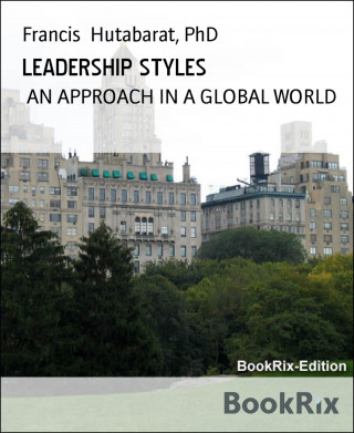 Francis Hutabarat PhD: LEADERSHIP STYLES