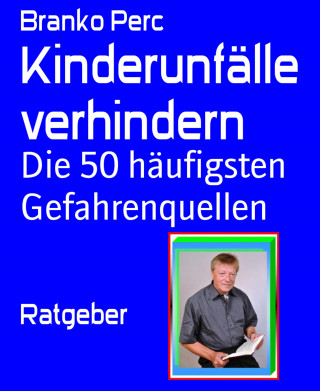 Branko Perc: Kinderunfälle verhindern