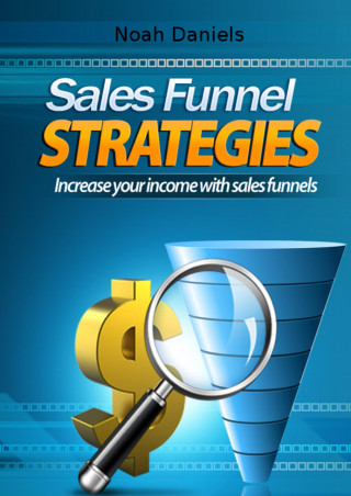 Noah Daniels: Sales Funnel Strategies