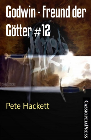 Pete Hackett: Godwin - Freund der Götter #12