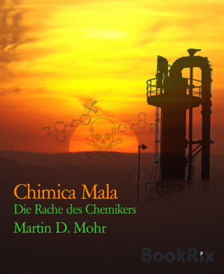 Martin D. Mohr: Chimica Mala