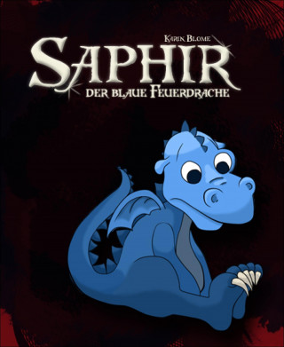 Karin Blome: Saphir, der blaue Feuerdrache