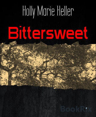 Holly Marie Keller: Bittersweet