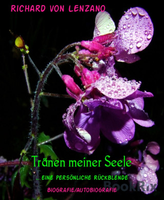 Richard von Lenzano: Tränen meiner Seele
