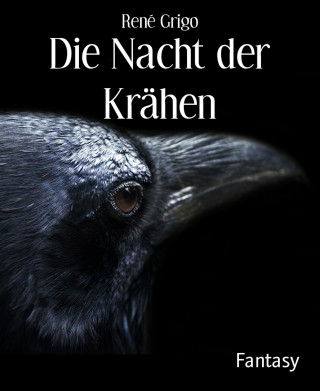 René Grigo: Die Nacht der Krähen