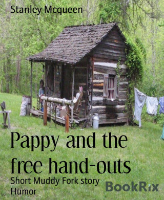 Stanley Mcqueen: Pappy and the free hand-outs