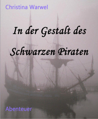 Christina Warwel: In der Gestalt des Schwarzen Piraten