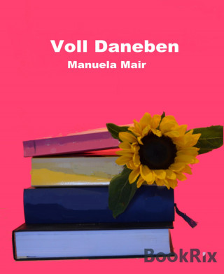 Manuela Mair: Voll Daneben