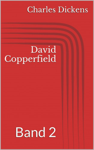 Charles Dickens: David Copperfield - Band 2