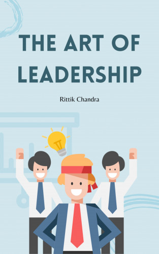 Rittik Chandra: The Art of Leadership