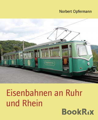 Norbert Opfermann: Eisenbahnen an Ruhr und Rhein