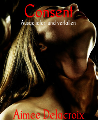 Aimee Delacroix: Consent