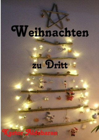 Kastor Aldebaran: Weihnachten zu Dritt