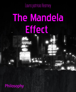 Laura patricia Kearney: The Mandela Effect