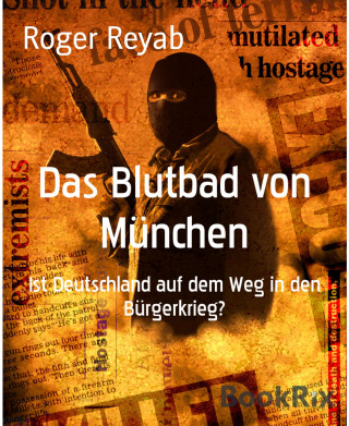 Roger Reyab: Das Blutbad von München