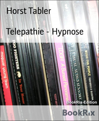 Horst Tabler: Telepathie - Hypnose