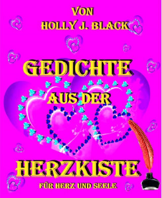 Holly J. Black: Gedichte aus der Herzkiste