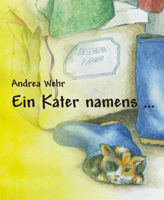 Andrea Wehr: Ein Kater namens ...