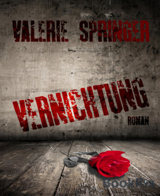 Valerie Springer: Vernichtung