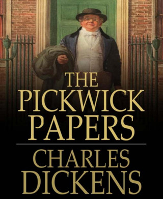 Charles Dickens: The Pickwick Papers