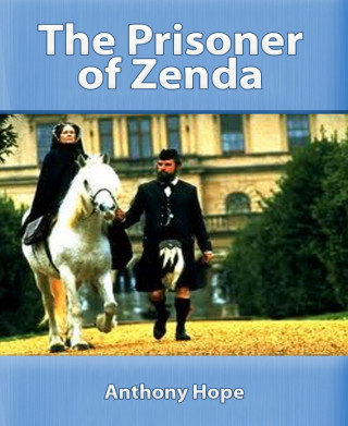 Anthony Hope: The Prisoner of Zenda