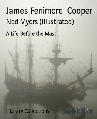 James Fenimore Cooper: Ned Myers (Illustrated)
