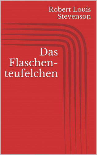 Robert Louis Stevenson: Das Flaschenteufelchen