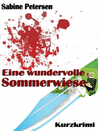 Sabine Petersen: Eine wundervolle Sommerwiese