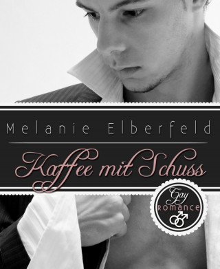Melanie Elberfeld: Kaffee mit Schuss
