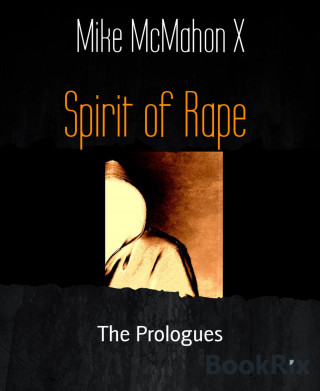 Mike McMahon X: Spirit of Rape