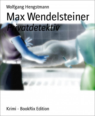 Wolfgang Hengstmann: Max Wendelsteiner