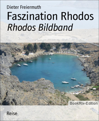 Dieter Freiermuth: Faszination Rhodos