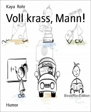 Kaya Rohr: Voll krass, Mann!