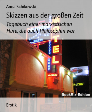 Anna Schikowski: Skizzen aus der großen Zeit