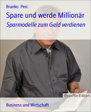 Branko Perc: Spare und werde Millionär