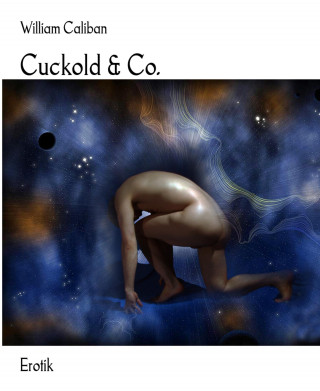 William Caliban: Cuckold & Co.