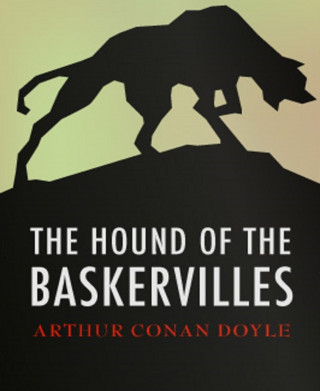 Arthur Conan Doyle: The Hound of the Baskervilles