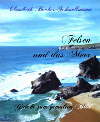 Elisabeth Becker-Schmollmann: Felsen und das Meer