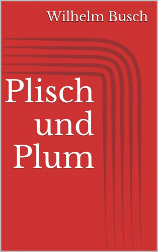 Wilhelm Busch: Plisch und Plum