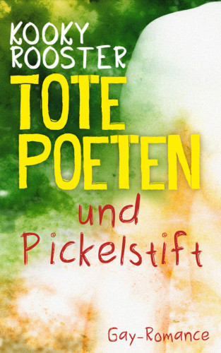 Kooky Rooster: Tote Poeten und Pickelstift
