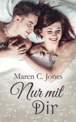 Maren C. Jones: Nur mit Dir