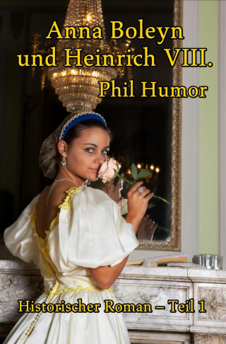 Phil Humor: Anna Boleyn und Heinrich VIII.