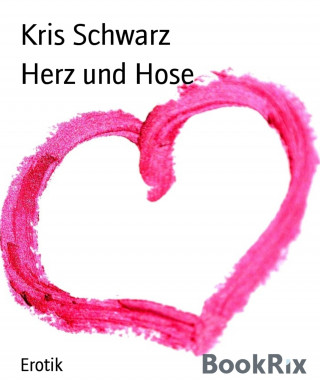 Kris Schwarz: Herz und Hose