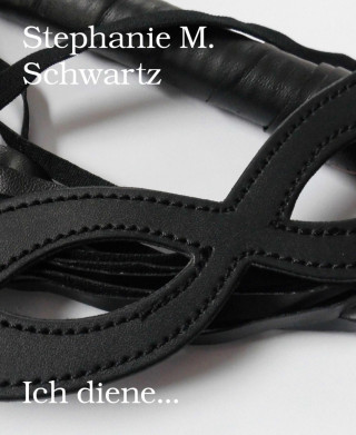 Stephanie M. Schwartz: Ich diene...